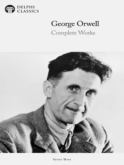 Title details for Delphi Complete Works of George Orwell (Illustrated) by George Orwell - Available